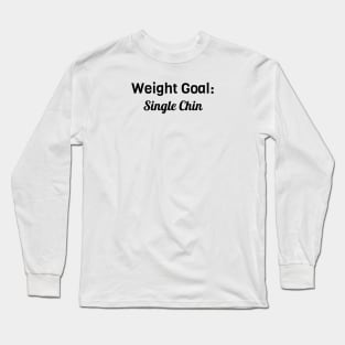 Weight Goal Single Chin Long Sleeve T-Shirt